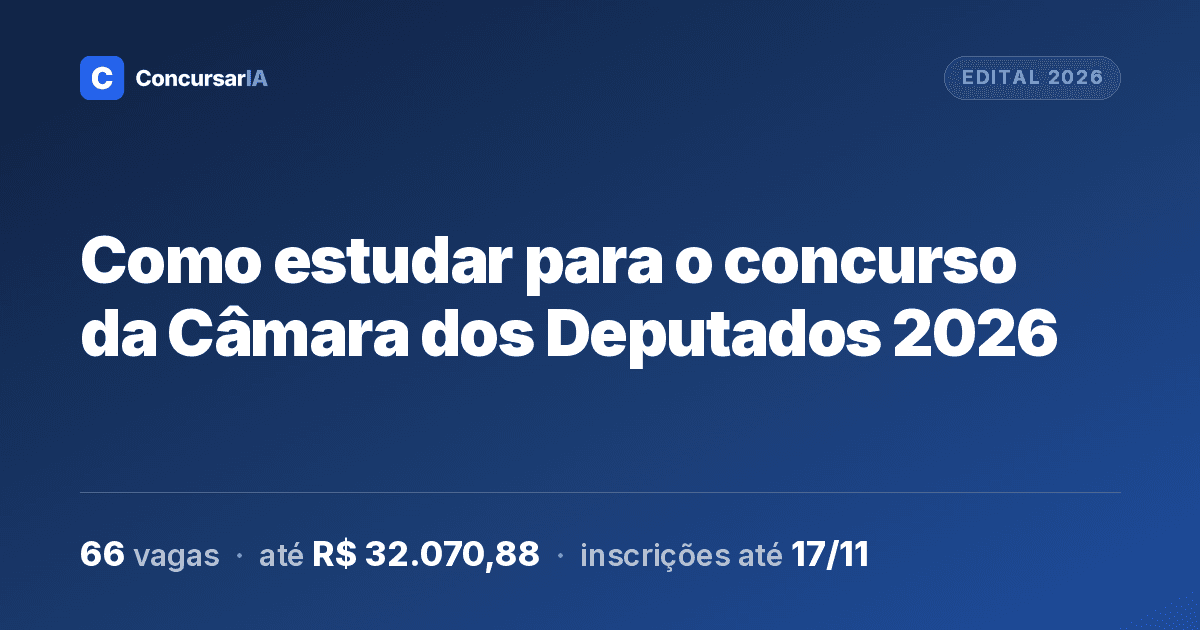 Como estudar para o concurso da Câmara dos Deputados 2026