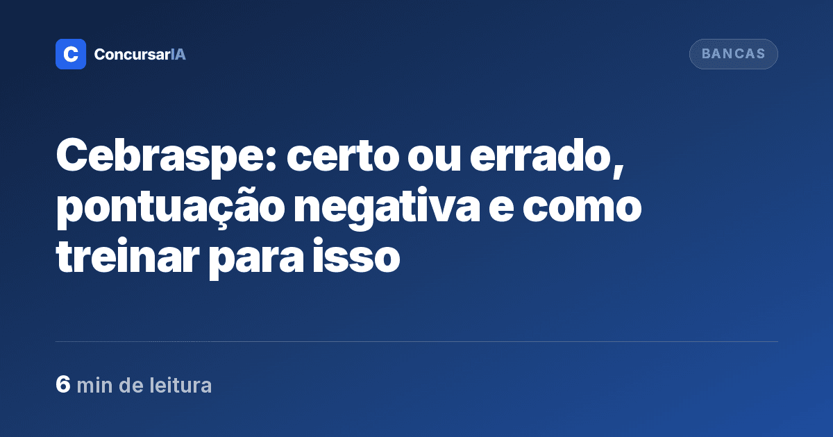 Cebraspe: certo ou errado, pontuação negativa e como treinar para isso
