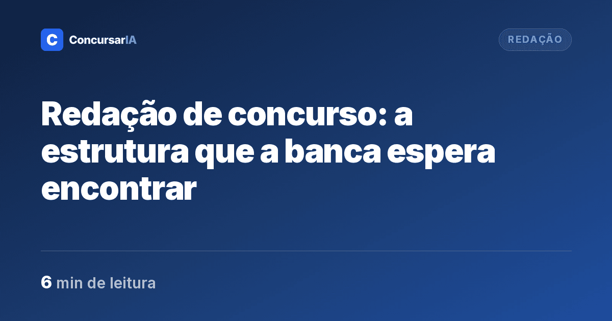Redação de concurso: a estrutura que a banca espera encontrar