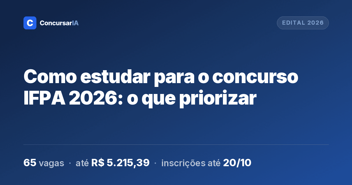 Como estudar para o concurso IFPA 2026: o que priorizar