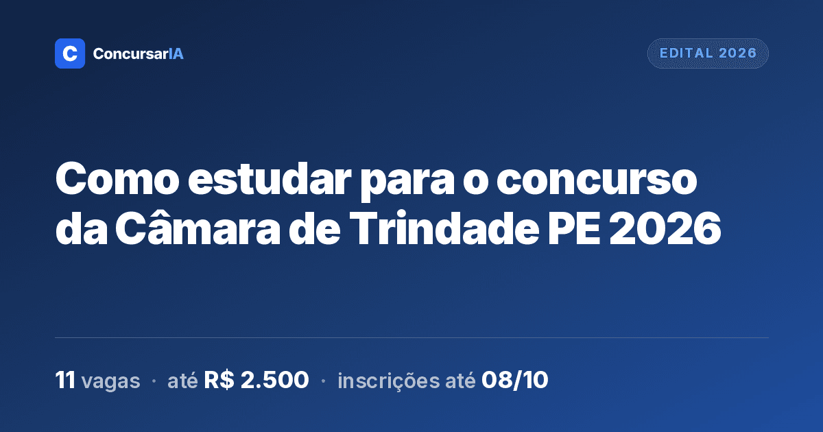 Como estudar para o concurso da Câmara de Trindade PE 2026