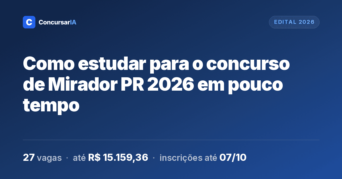 Como estudar para o concurso de Mirador PR 2026 em pouco tempo